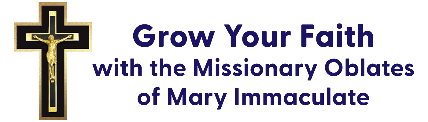 Grow Your Faith with the Missionary Oblates of Mary Immaculate